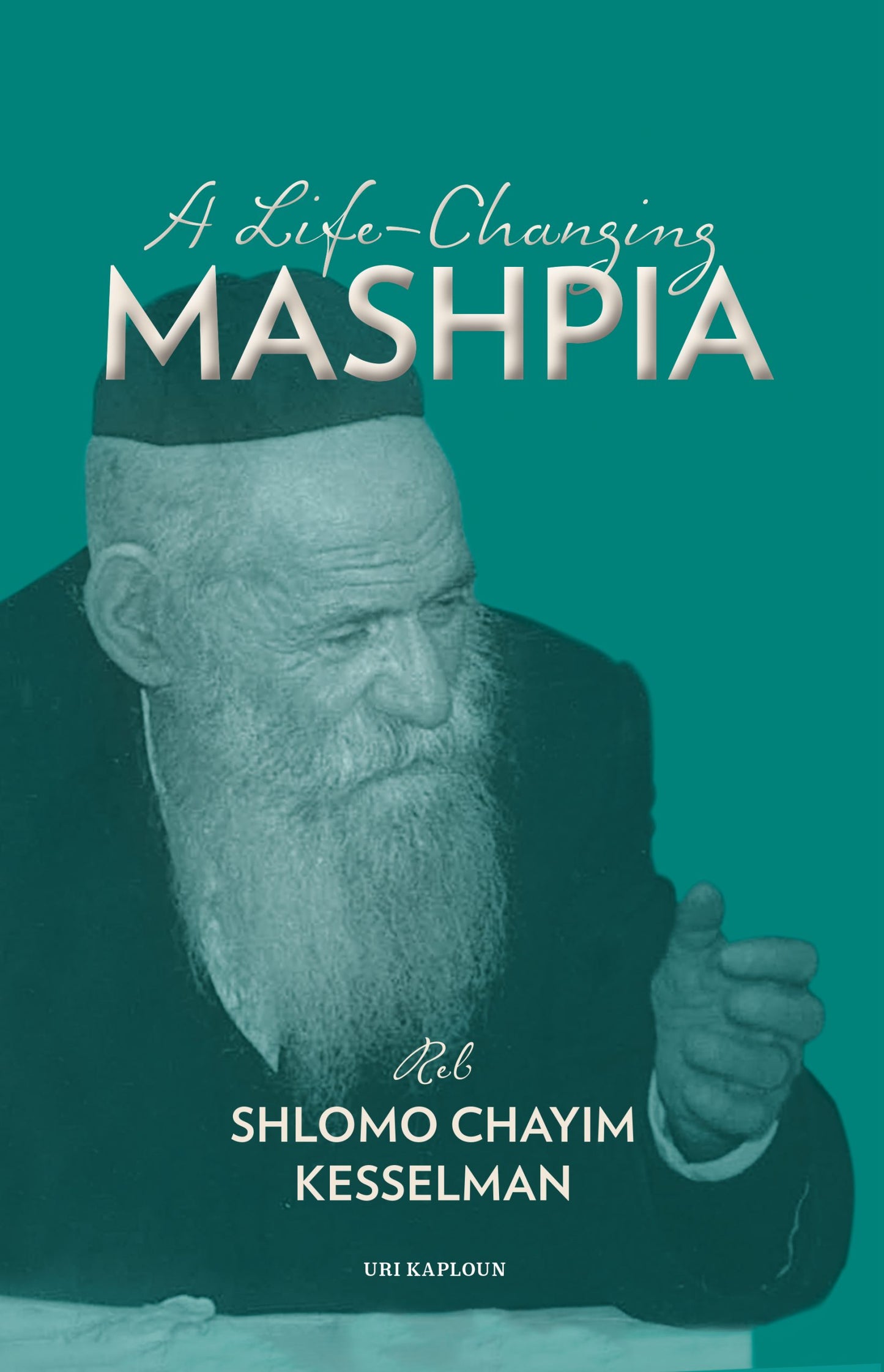A life changing Mashpia - Reb Shlomo Chayim