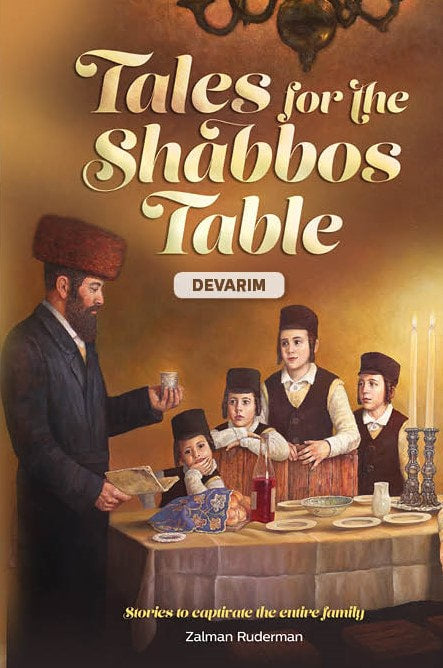 Tales for the Shabbos Table - Devarim