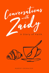 Conversations with Zaidy - A Story of Faith (Kremnizer)
