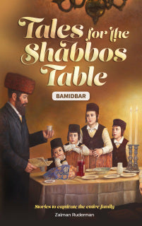 Tales for the Shabbos Table - Bamidbar