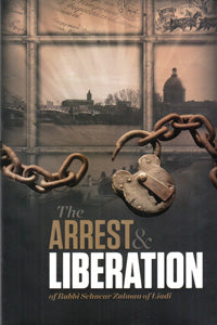 Arrest and Liberation of Rabbi Schneur  Zalman of Liadi