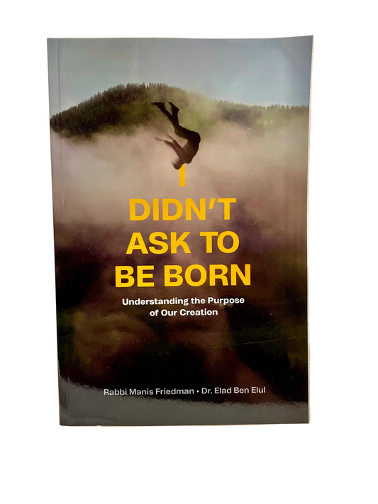 I didn’t ask to be born