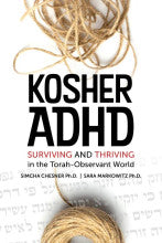 Kosher ADHD Surviving and Thriving in the Torah-Observant World