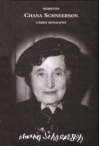 Rebbetzin Chana Schneerson-A Brief Biography