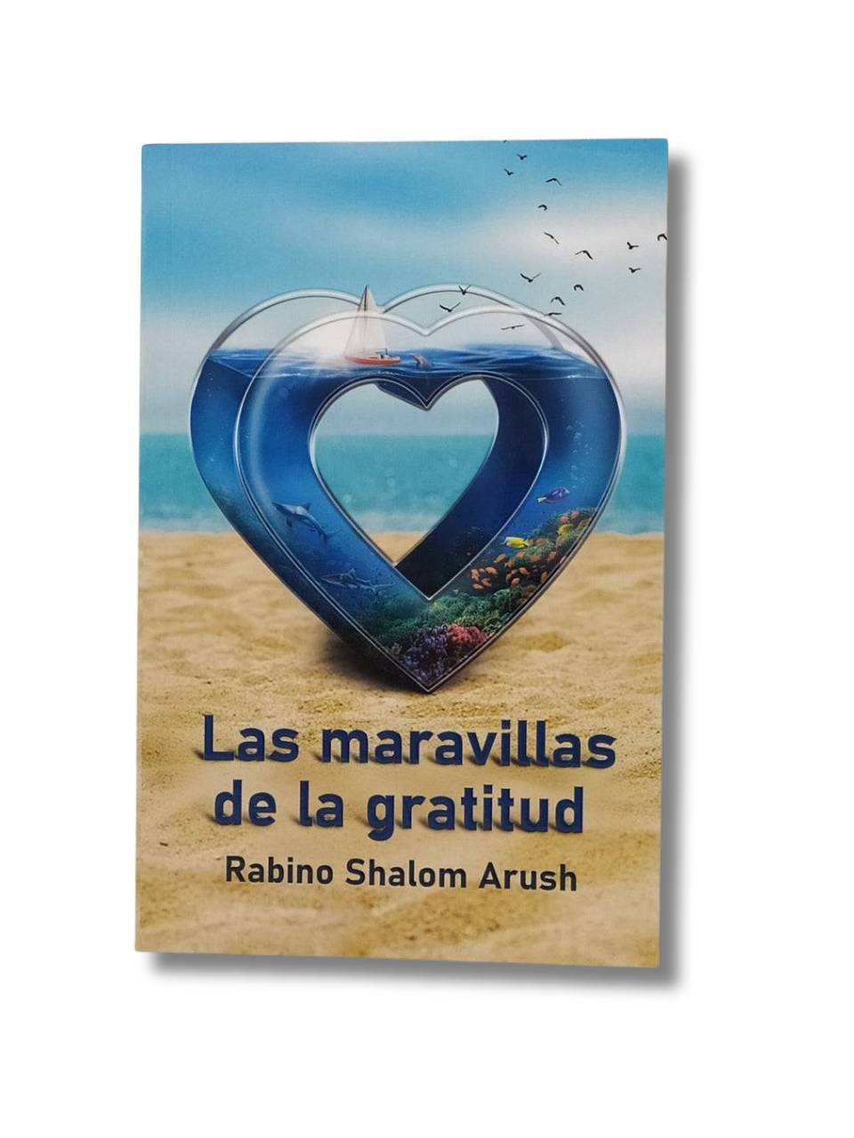 Las Maravillas de la Gratitud by Rabbi Shalom Arush
