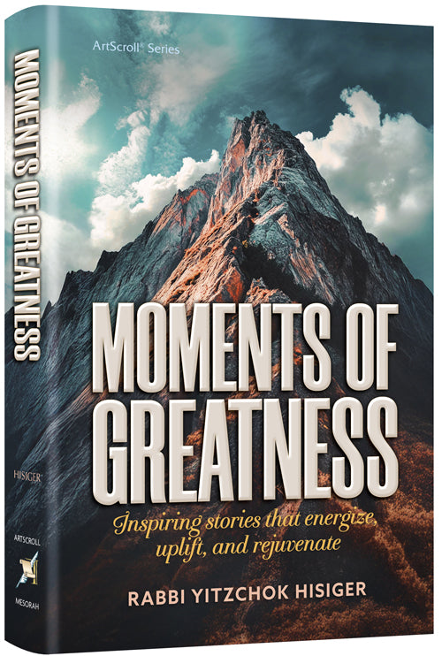 Moments of Greatness Inspiring Stories that Energize , Uplift and Rejuvenate