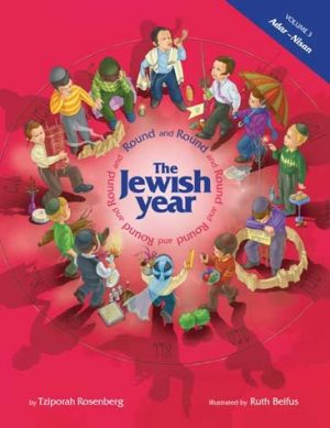 Round and Round the Jewish Year, Volume 3: Adar-Nisan-0